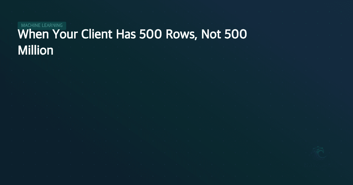 When Your Client Has 500 Rows, Not 500 Million